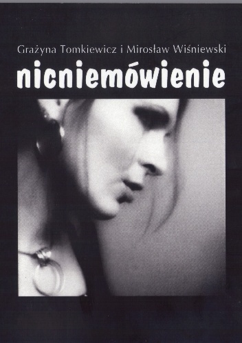 Nicniemówienie - Mirosław Wiśniewski, Grażyna Tomkiewicz
