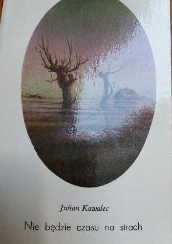 Nie będzie czasu na strach - Julian Kawalec