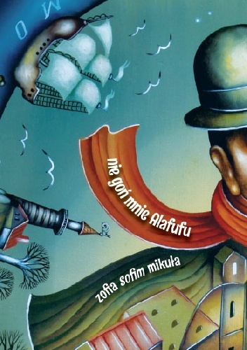 Nie goń mnie Alafufu - Zofia Sofim Mikuła