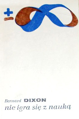 Nie igra się z nauką - Bernard Dixon