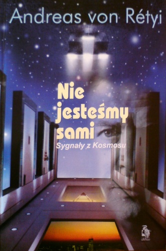 Nie jesteśmy sami - Sygnały z Kosmosu - Andreas von Rétyi