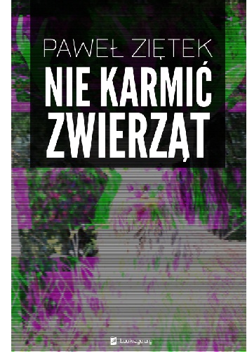 Nie karmić zwierząt - Paweł Ziętek