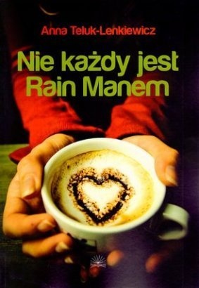 Nie każdy jest Rain Manem - Anna Teluk-Lenkiewicz