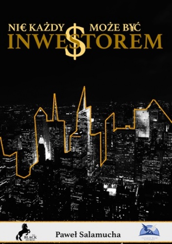 Nie każdy może zostać inwestorem - Salamucha Paweł