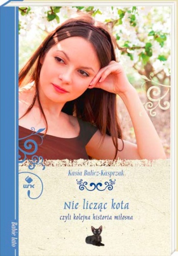 Nie licząc kota, czyli kolejna historia miłosna - Kasia Bulicz-Kasprzak