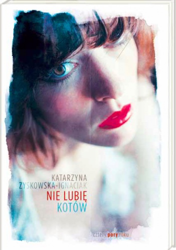 Nie lubię kotów - Katarzyna Zyskowska
