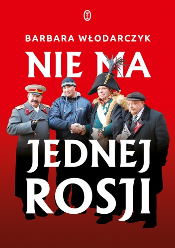 Nie ma jednej Rosji - Barbara Włodarczyk