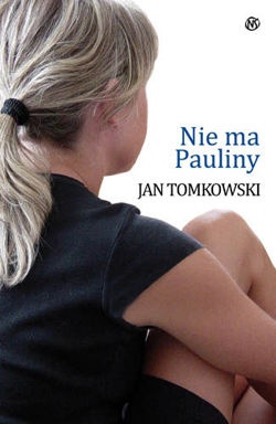 Nie ma Pauliny - Jan Tomkowski
