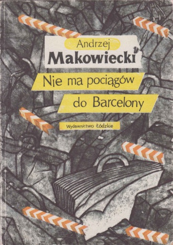 Nie ma pociągów do Barcelony - Andrzej Makowiecki