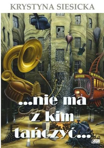 ... nie ma z kim tańczyć... - Krystyna Siesicka