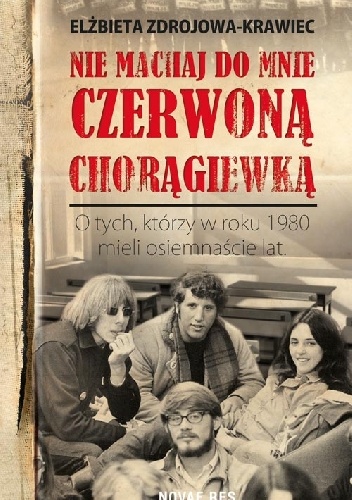 Nie machaj do mnie czerwoną chorągiewką - Elżbieta Zdrojowa-Krawiec