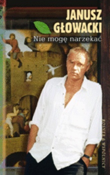 Nie mogę narzekać - Janusz Głowacki