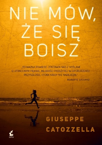 Nie mów, że się boisz - Giuseppe Catozzella