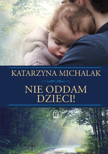 Nie oddam dzieci! - Katarzyna Michalak