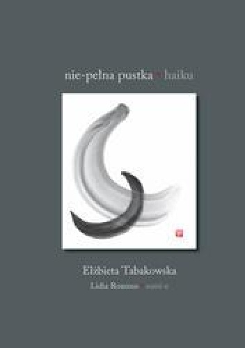 Nie-pełna pustka. Haiku - Elżbieta Tabakowska