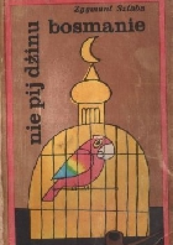 Nie pij dżinu, bosmanie - Zygmunt Sztaba