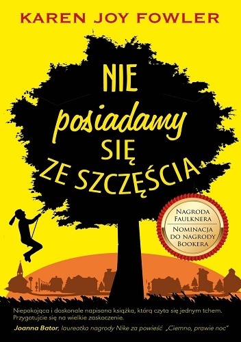 Nie posiadamy się ze szczęścia - Karen Joy Fowler