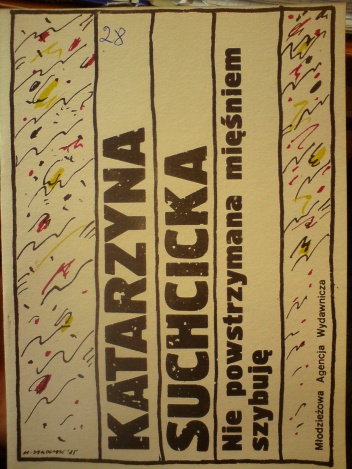 Nie powstrzymana mięśniem szybuję - Katarzyna Suchcicka