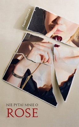Nie pytaj mnie o Rose - Paweł Olearczyk
