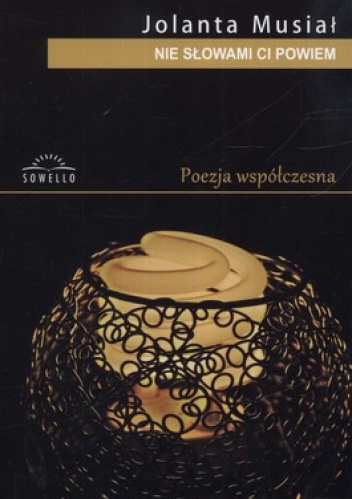Nie słowami Ci powiem - Jolanta Musiał