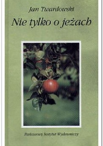 Nie tylko o jeżach - Jan Twardowski
