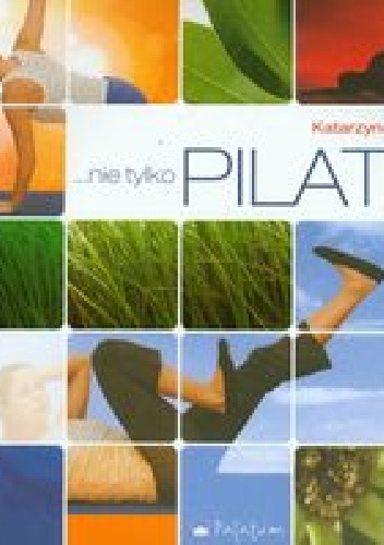 Nie tylko pilates - Katarzyna Krzywańska