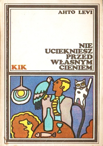 Nie uciekniesz przed własnym cieniem - Ahto Levi