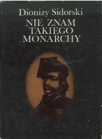 Nie znam takiego monarchy. Jan Kiliński - Dionizy Sidorski