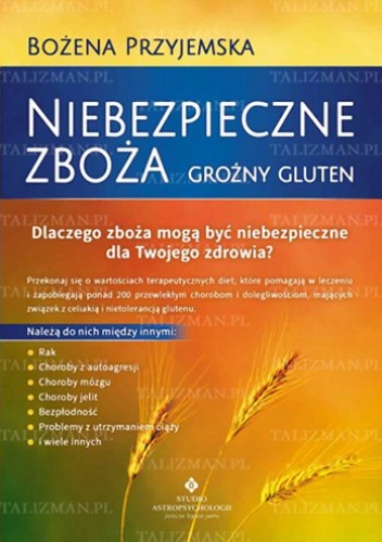 Niebezpieczne zboża. Groźny gluten - Bożena Przyjemska