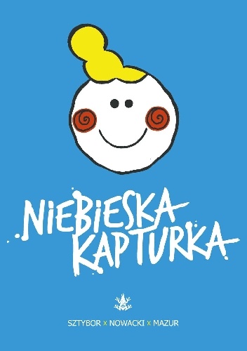 Niebieska Kapturka - Piotr Nowacki, Bartosz Sztybor
