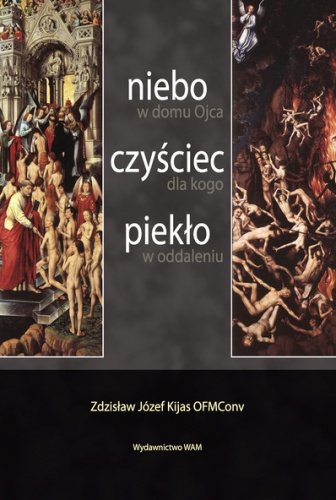 Niebo, czyściec, piekło - Zdzisław Józef Kijas