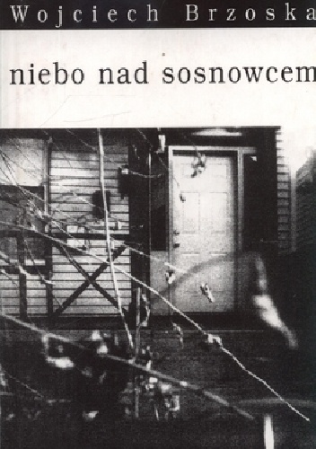 Niebo nad Sosnowcem - Wojciech Brzoska