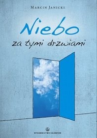 Niebo za tymi drzwiami - Marcin Janicki