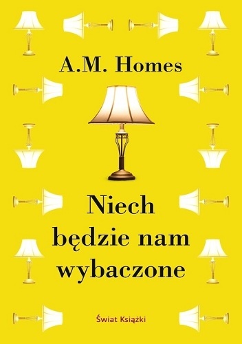 Niech będzie nam wybaczone - A. M. Homes