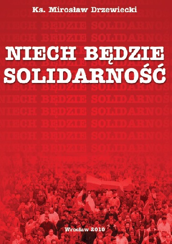 Niech będzie Solidarność - Mirosław Drzewiecki