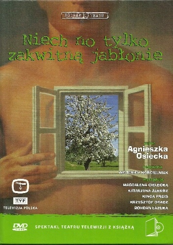 Niech no tylko zakwitną jabłonie. Spotkanie z Agnieszką - Zofia Turowska