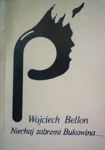 Niechaj zabrzmi Bukowina... - Wojciech Bellon