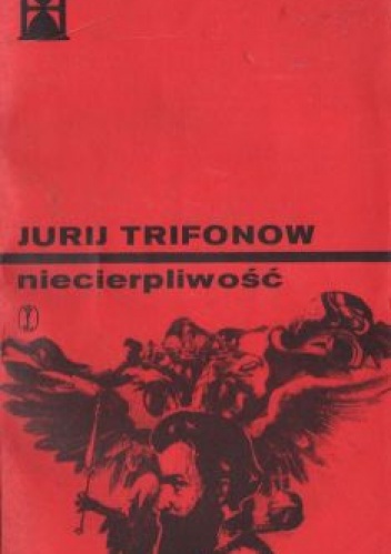 Niecierpliwość - Jurij Walentinowicz Trifonow
