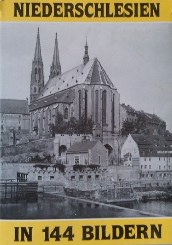 Niederschlesien in 144 Bildern - Ernst Birke
