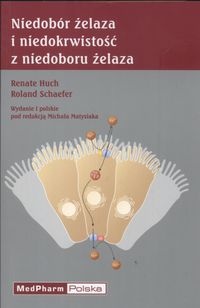 Niedobór żelaza i niedokrwistość z niedoboru żelaza - Renate Huch, Roland Schaefer