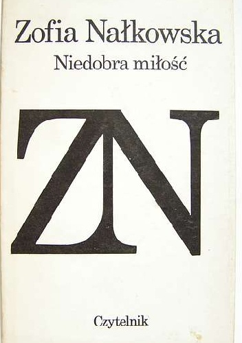 Niedobra miłość - Zofia Nałkowska