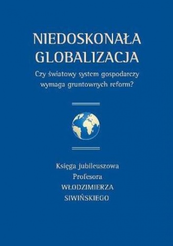 Niedoskonała globalizacja - Andrzej Cieślik, Jakub Michałek Jan