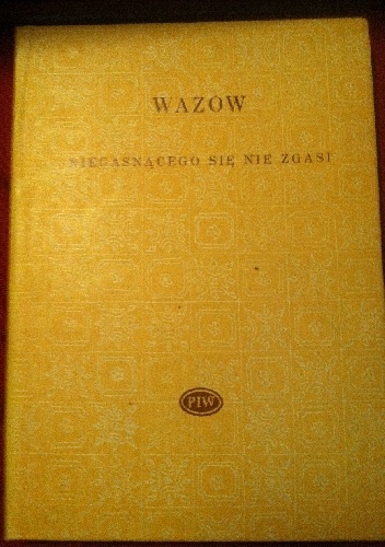 Niegasnącego się nie zgasi - Iwan Wazow