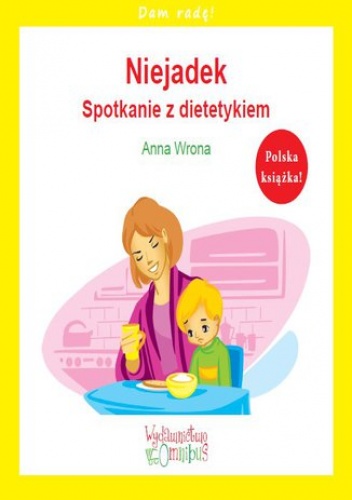 Niejadek. Spotkanie z dietetykiem - Anna Wrona