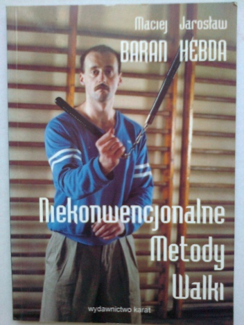 Niekonwencjonalne metody walki - Maciej Baran, Jarosław Hebda