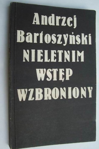 Nieletnim wstęp wzbroniony - Andrzej Bartoszyński