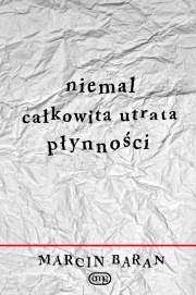 Niemal całkowita utrata płynności - Marcin Baran
