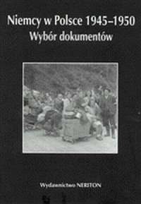 Niemcy w Polsce 1945 - 1950 Wybór dokumentów Tom 4. - Daniel Boćkowski, Ingo Eser