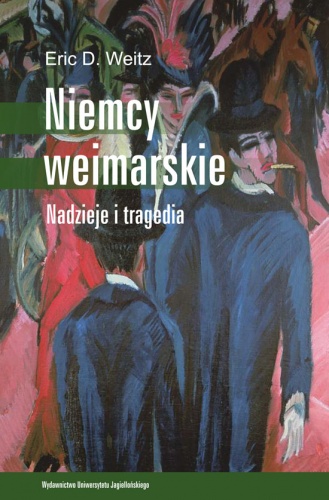 Niemcy weimarskie. Nadzieje i tragedia - Eric D. Weitz