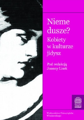 Nieme dusze? Kobiety w kulturze jidysz - Joanna Lisek